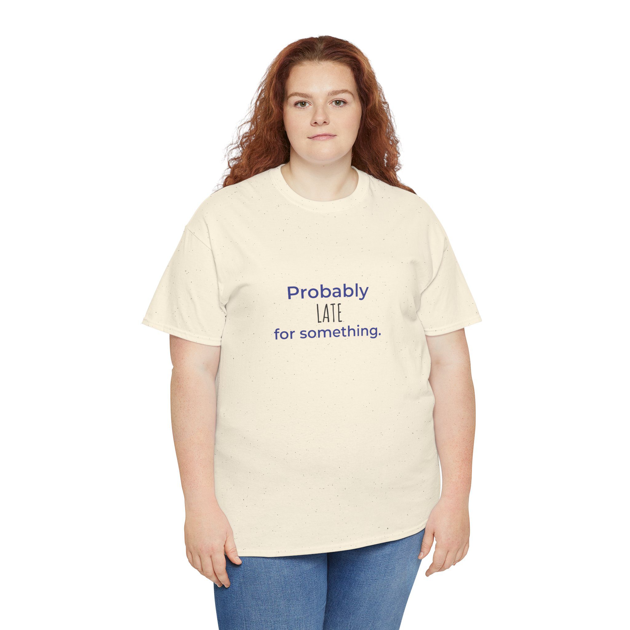 Probably Late for Something T-Shirt | Funny Minimalist Slogan Tee - Image 4