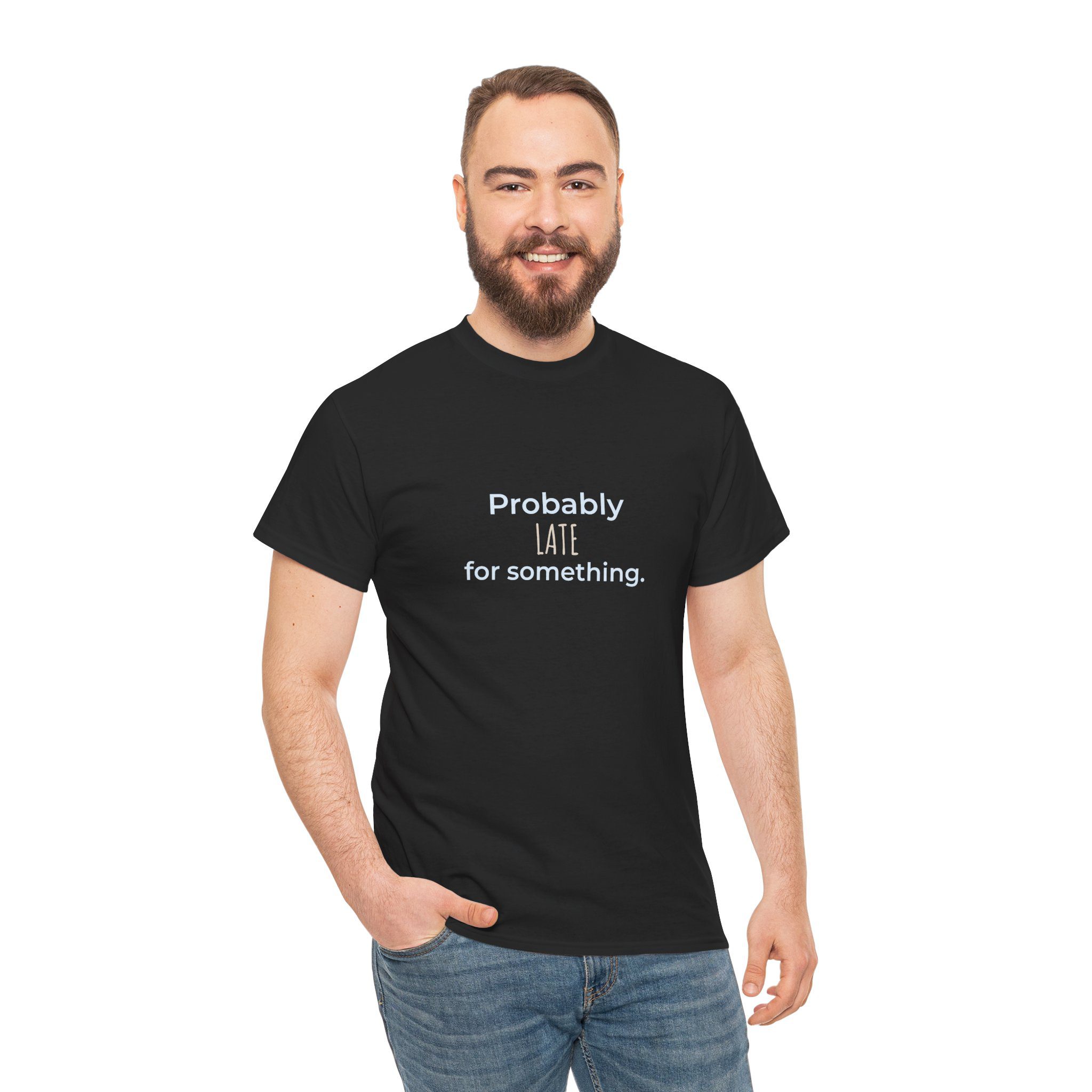 Probably Late for Something T-Shirt | Funny Minimalist Slogan Tee - Image 3