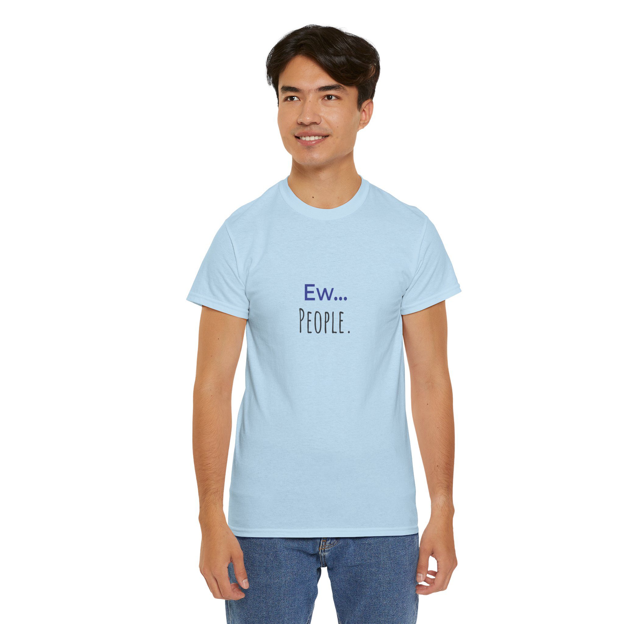 Ew... People. T-Shirt | Funny Sarcastic Quote Tee - Image 2