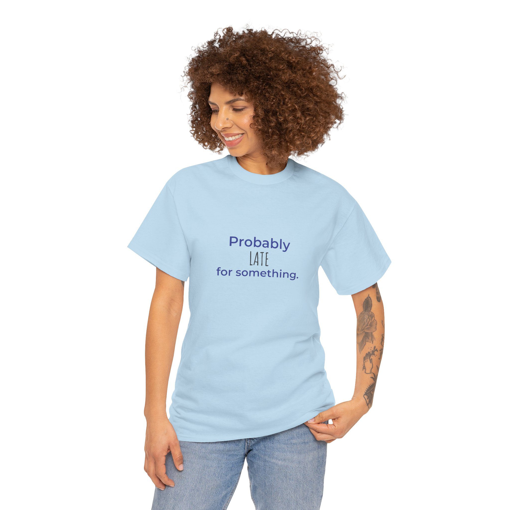 Probably Late for Something T-Shirt | Funny Minimalist Slogan Tee - Image 6