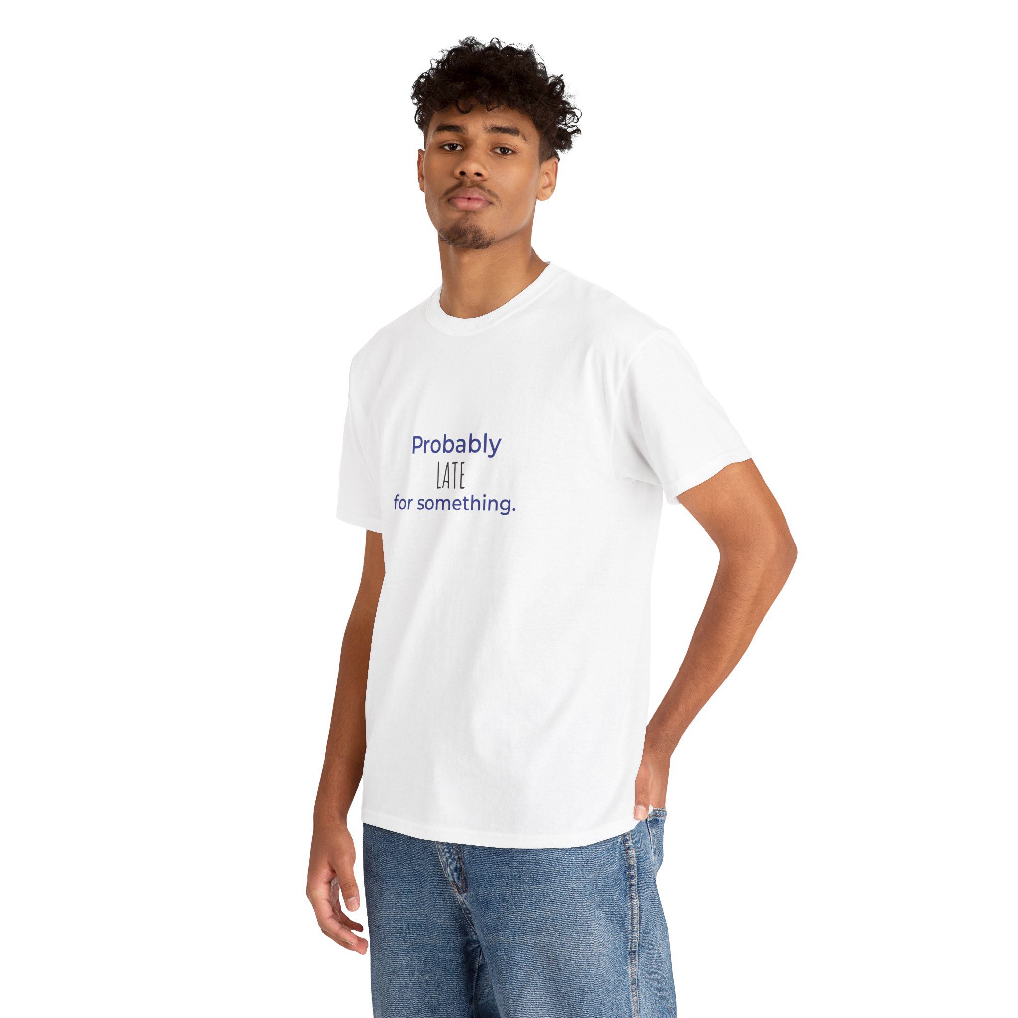 Probably Late for Something T-Shirt | Funny Minimalist Slogan Tee - Image 2
