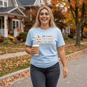 Pumpkin Spice Season T-Shirt — "Oh Look... It's Pumpkin Spice Season. Groundbreaking."
