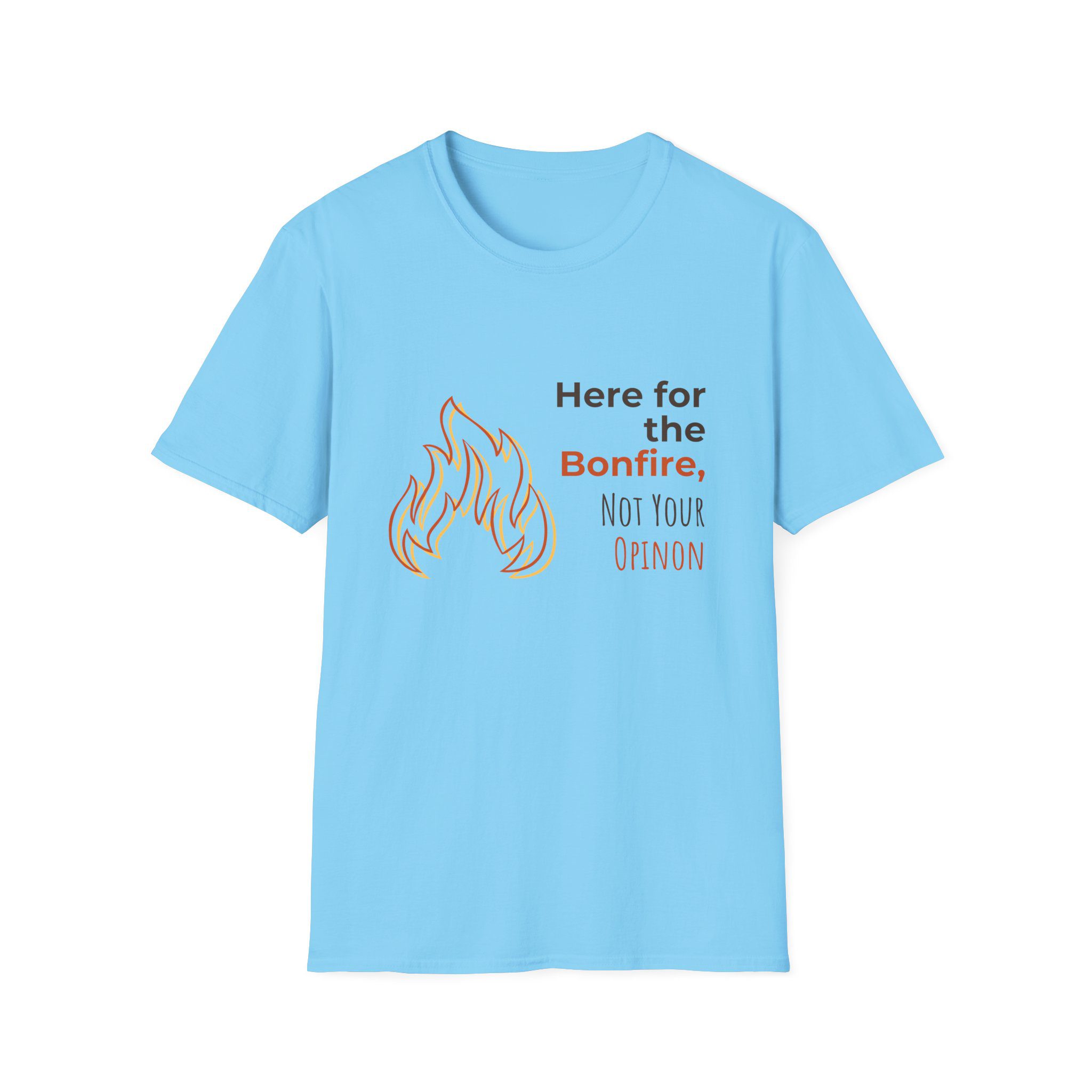 "Here for the Bonfire, Not Your Opinion" Casual Tee - Image 7
